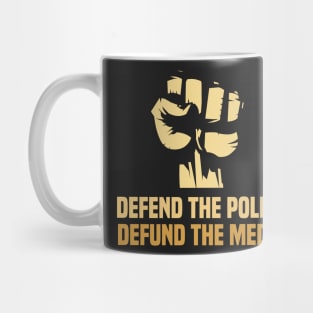 Defend the police defund the media Mug